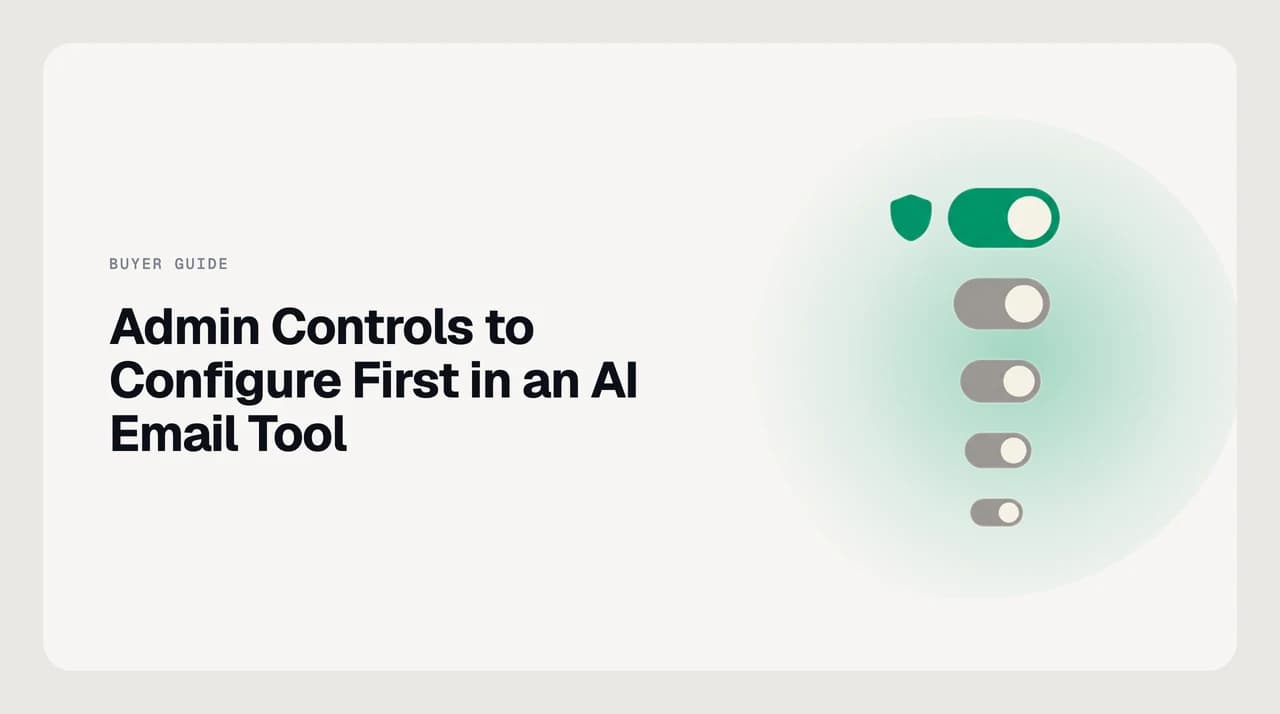 Admin settings to configure first in an AI email tool, showing autonomy, approval, retention, audit and offboarding controls ordered by blast radius