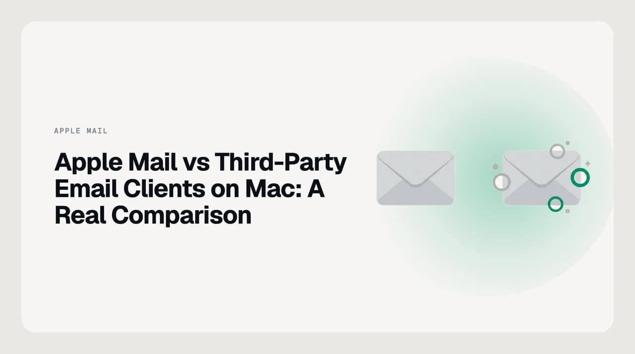Apple Mail vs third-party email clients on Mac in 2026 — a head-to-head comparison across system integration, AI triage, rules, search and privacy for macOS users