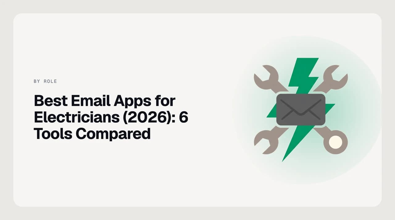 Best email app for electricians 2026 — a ranked shortlist of AI email clients and shared inboxes suited to quote requests, supplier confirmations and on-site scheduling