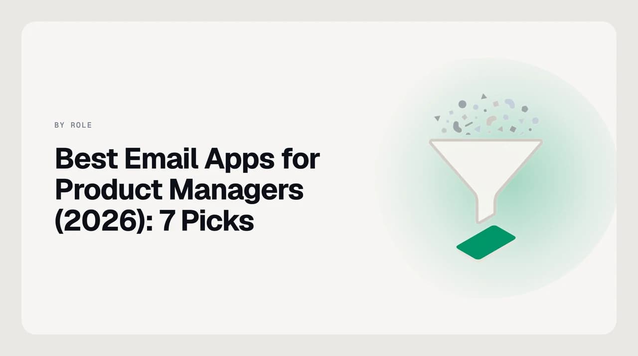 Ranked shortlist of the best email apps for product managers pulling signal out of customer feedback in 2026.