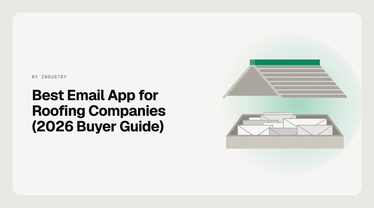 Best email app for roofing companies in 2026 — a roofing office inbox sorting adjuster threads, supplement approvals, storm-season leads and warranty paperwork into separate lanes