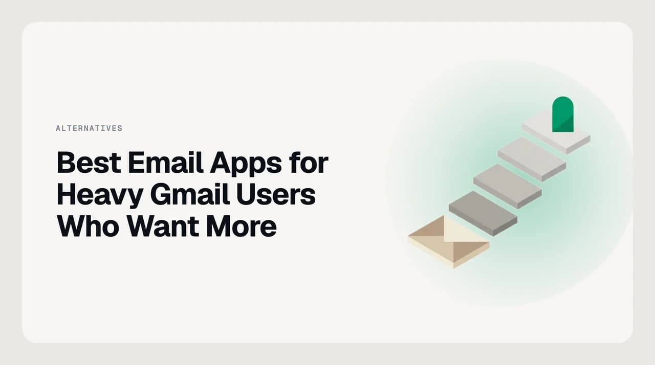 Best email apps for heavy Gmail users — seven Gmail-compatible clients and overlays shown as a ranked stack of comparison cards, with the Gmail backend at the base