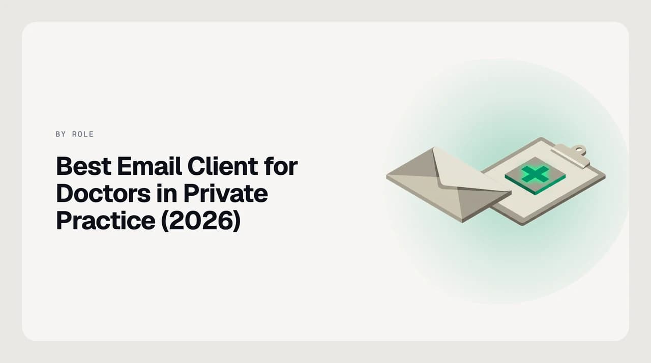 The best email client setup for doctors in private practice, splitting patient PHI onto a BAA-covered, encrypted channel and ordinary referral and admin mail onto an AI inbox