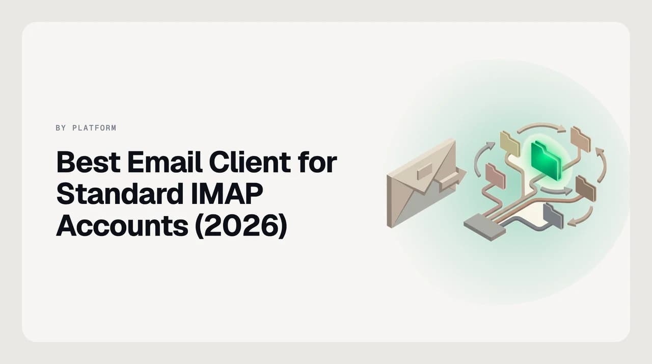 Ranked shortlist of the best email clients for standard IMAP accounts, comparing folder mapping, flag sync, and IDLE push support