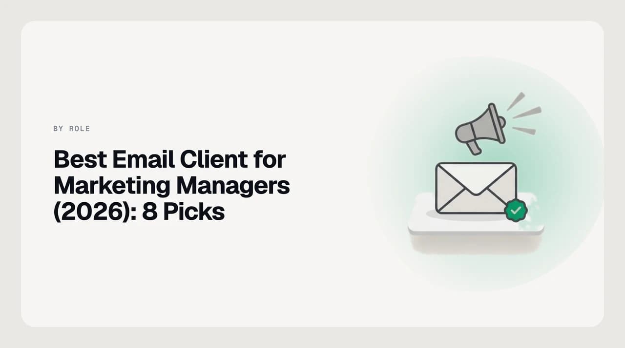 Ranked shortlist of email clients compared on approvals, agency threads and vendor pitch triage for marketing managers