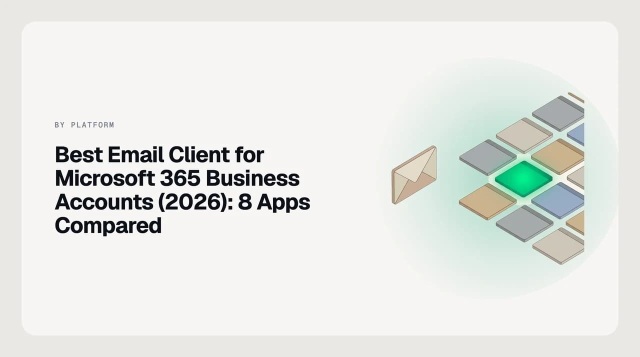 Best email clients for a Microsoft 365 business mailbox in 2026 — eight apps compared on modern authentication with OAuth 2.0, Conditional Access survival, shared mailbox and send-as support, and how each behaves when an Entra admin disables legacy protocols