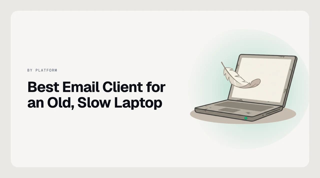 Best email client for an old slow laptop cover showing a native Thunderbird window, a Claws Mail interface and a lightweight installed PWA replacing a heavy always-open webmail tab on a 4GB RAM laptop