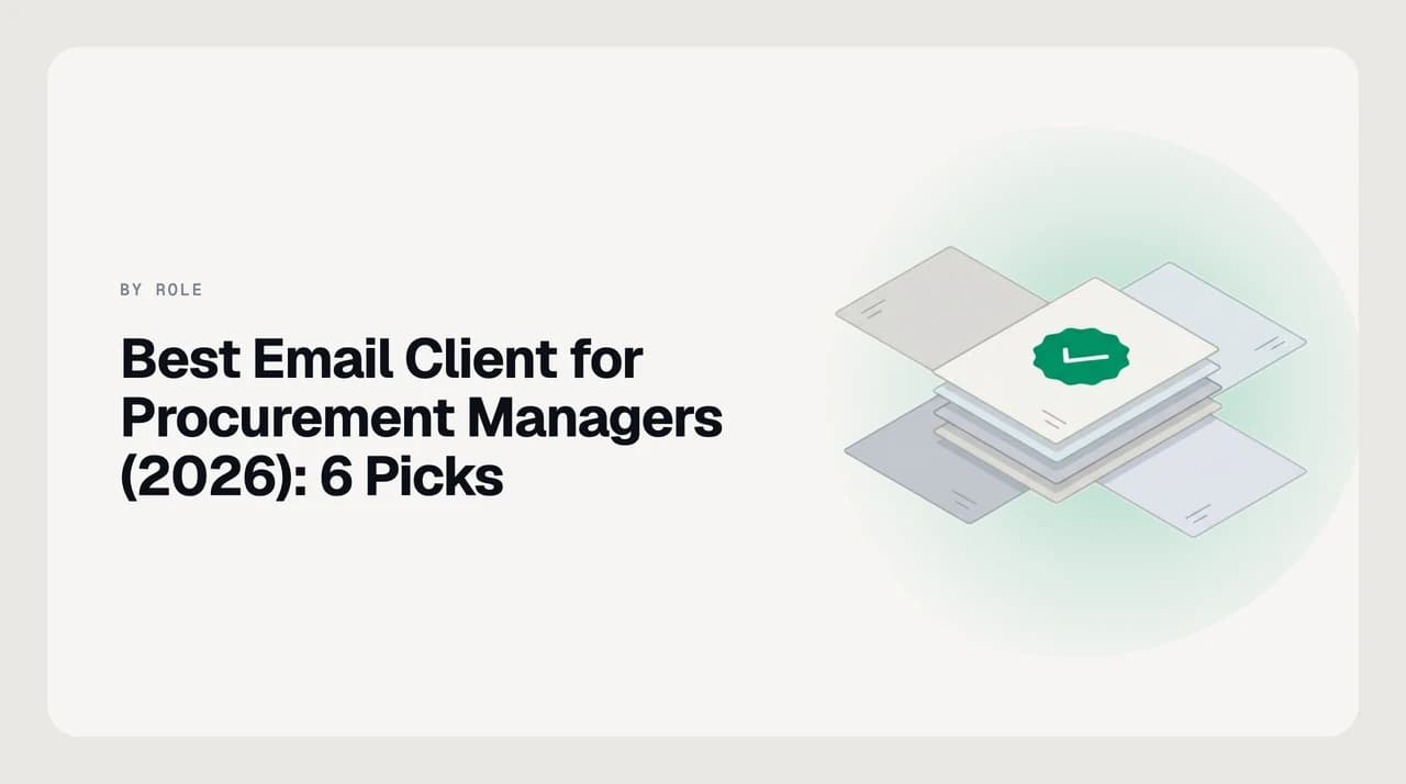 Best email client for procurement managers — comparison of AI email clients, shared inboxes and Gmail and Outlook tools for RFQ threads, supplier quotes and purchase order follow-ups