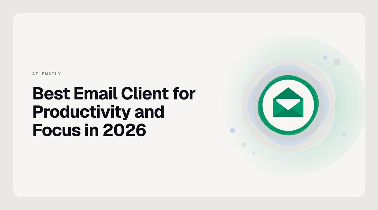 Best email client for productivity and focus in 2026 — ranked comparison of AI triage, keyboard-first workflow, snooze and quiet-hours features