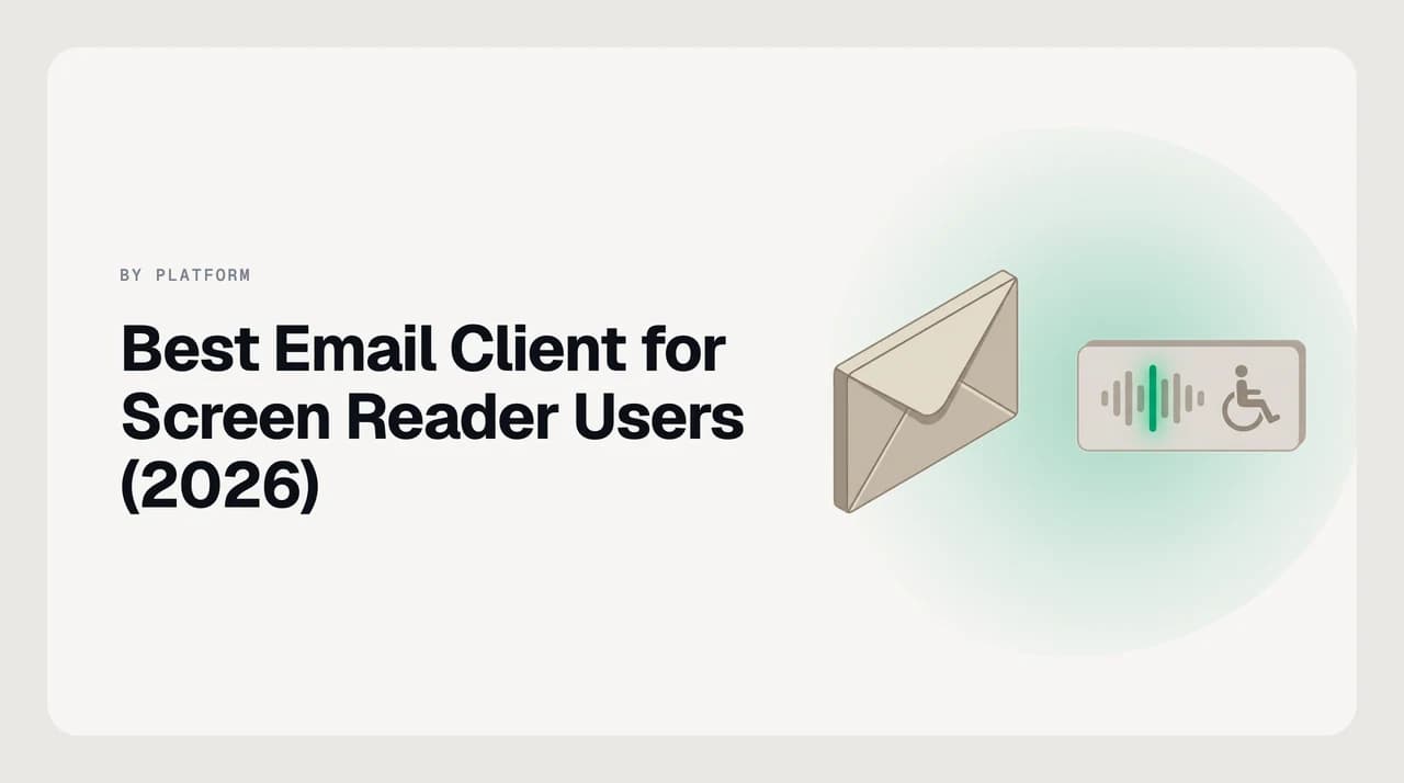 Best email client for screen reader users in 2026 — an accessible inbox announced by NVDA, JAWS and VoiceOver, with keyboard focus on the message list.