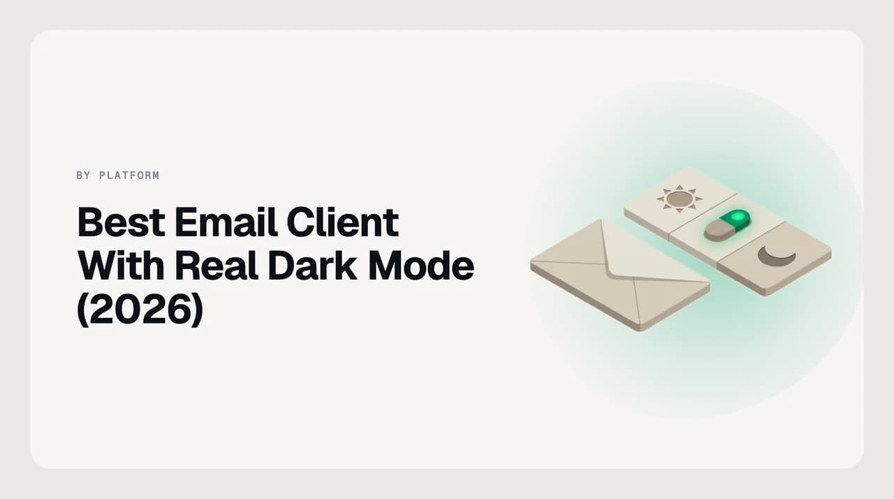 Best email client with dark mode cover — a laptop and phone showing a true black inbox rendering an HTML newsletter legibly in dark mode with contrast preserved on images and buttons.