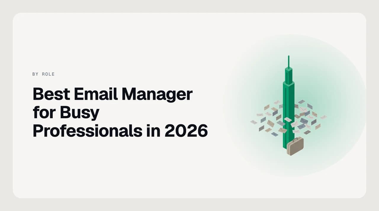 Best email manager for busy professionals — seven inbox tools compared for founders, executives and consultants working across Gmail, Outlook and IMAP with AI triage and follow-up recovery