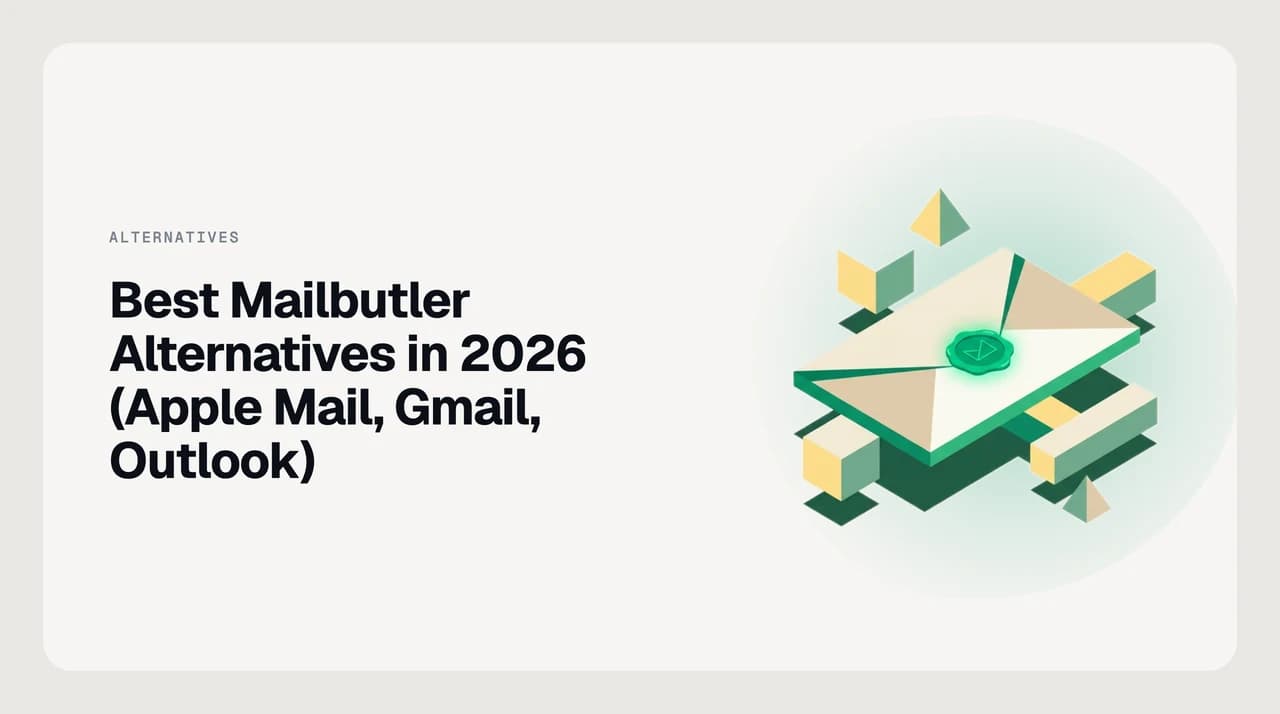 A ranked shortlist of Mailbutler alternatives in 2026 split by host app — Apple Mail, Gmail and Outlook — with cross-client AI email tools compared on autonomy and provider coverage