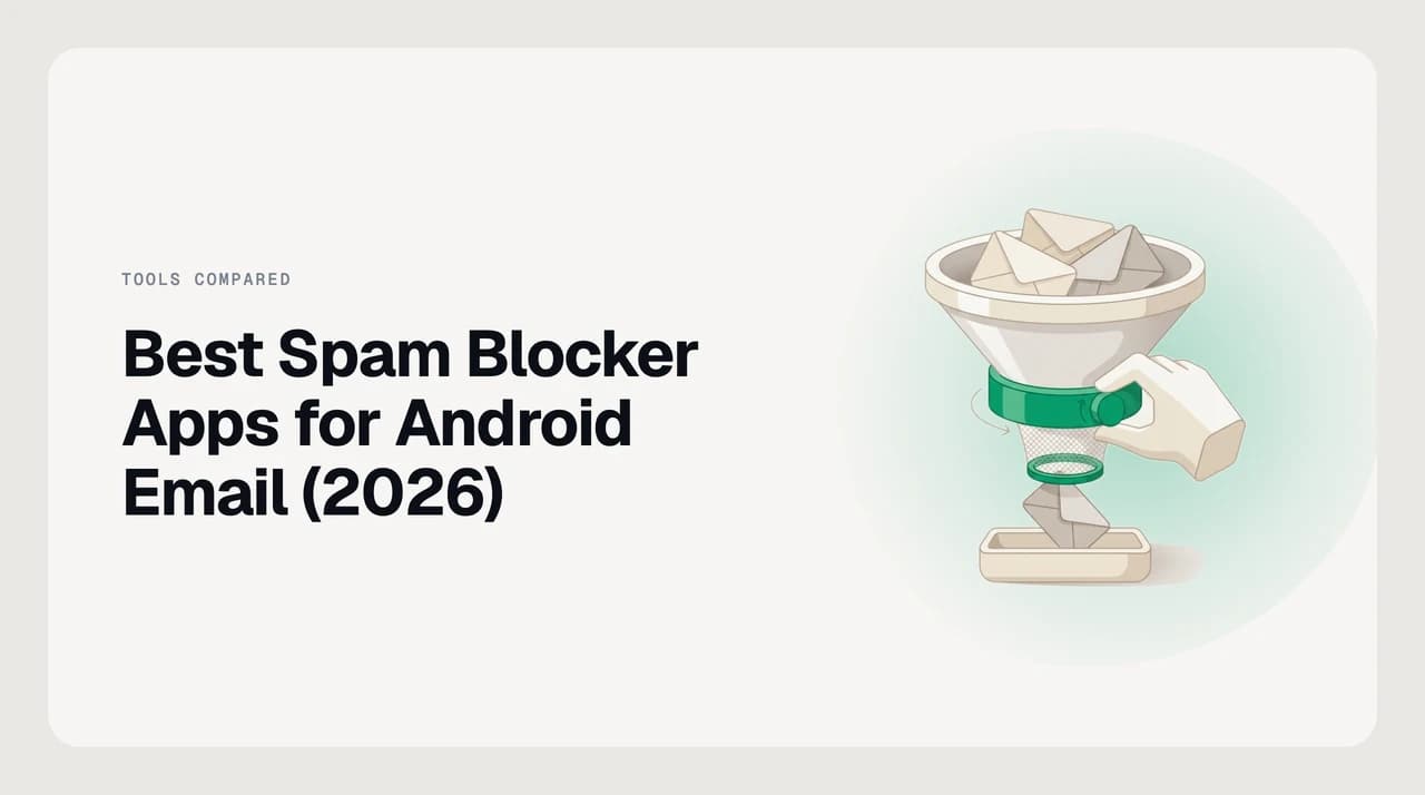 Comparison of the best spam blocker apps for Android email in 2026, showing where filtering runs and what happens to blocked mail