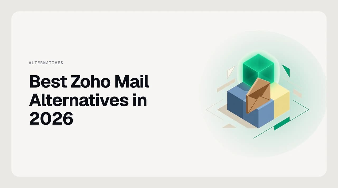 Comparison of the best Zoho Mail alternatives in 2026 — standalone business email hosts and an AI client layer that sits on top of any mailbox.