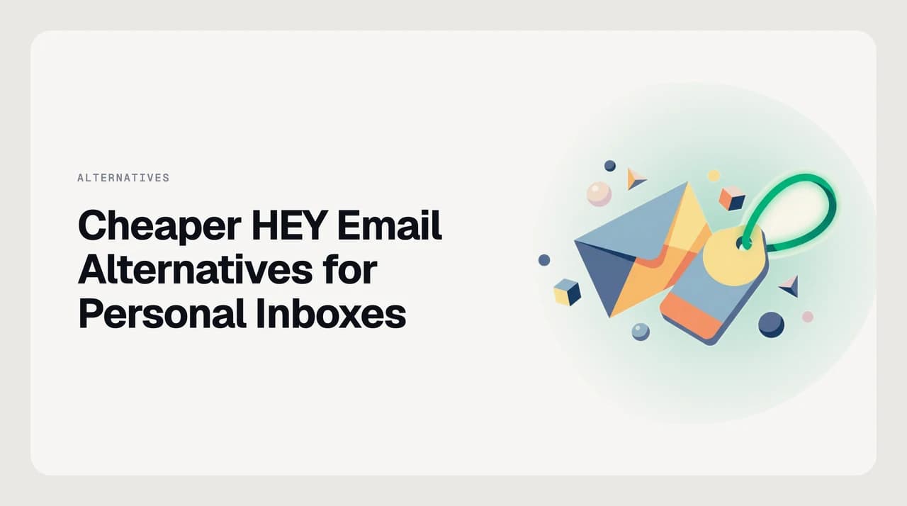 Cheaper HEY email alternatives for personal inboxes — a lineup of mail clients and providers that replicate the Screener, Feed and Paper Trail workflow at a lower yearly cost