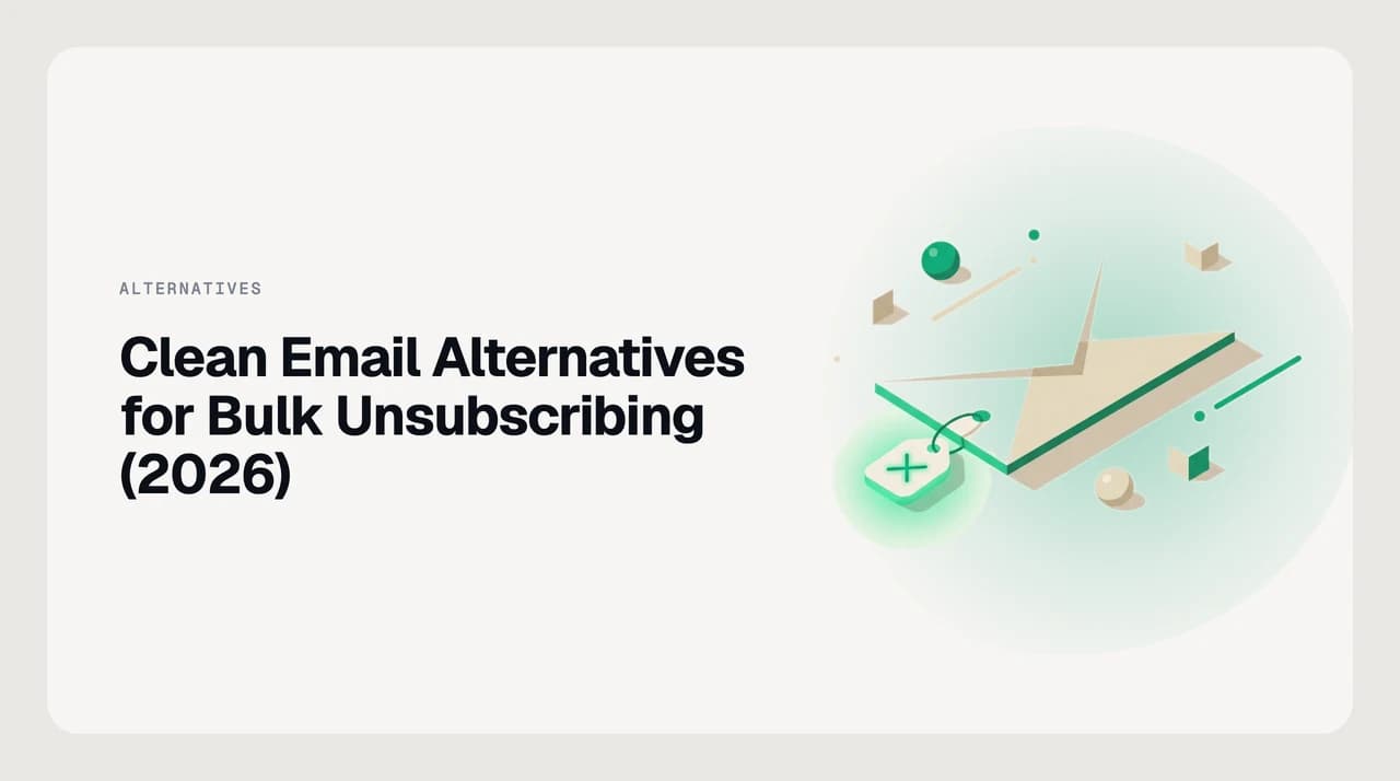 Clean Email alternatives for bulk unsubscribe in 2026, compared by whether each tool sends a real List-Unsubscribe request or only filters newsletters into a folder