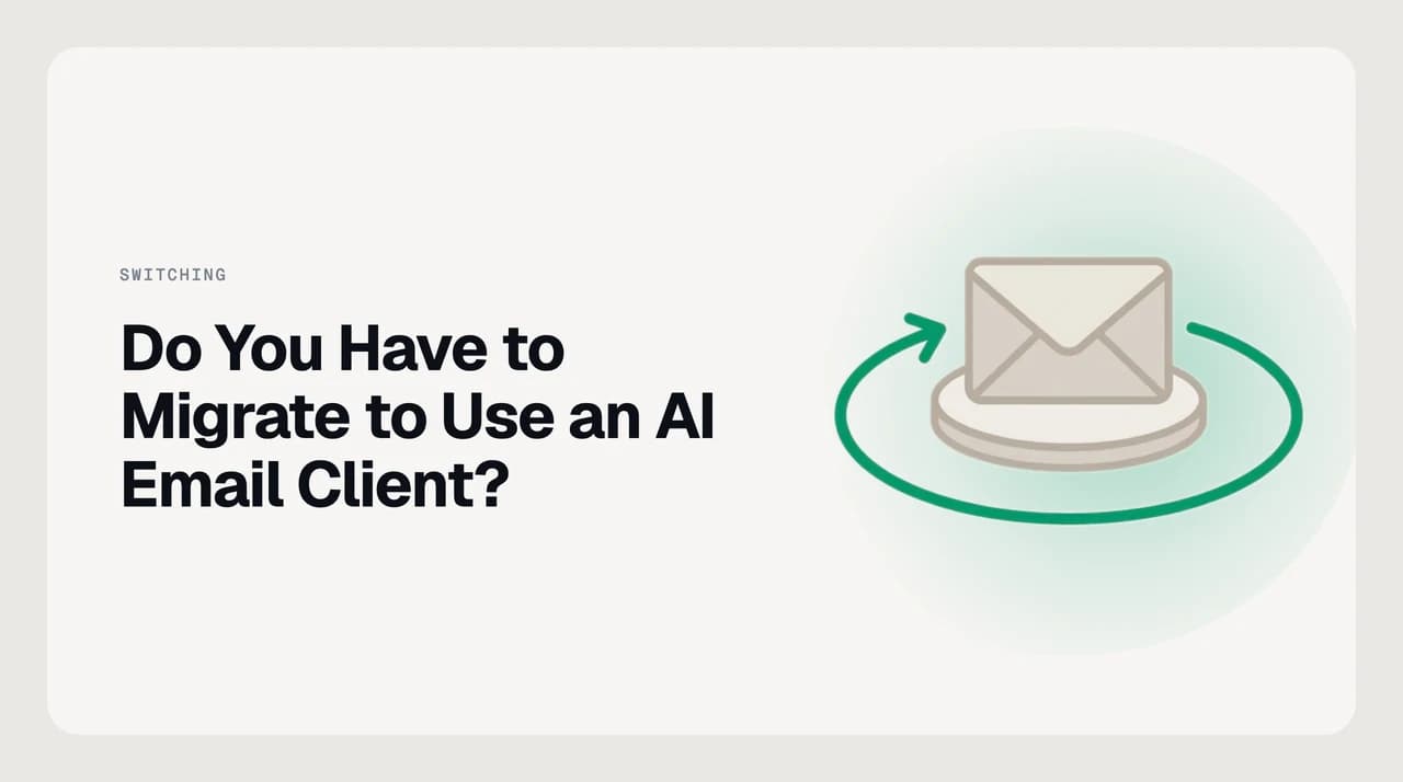 Illustration for do I have to migrate to use an AI email client, showing an AI client connecting to an existing Gmail, Outlook and IMAP mailbox