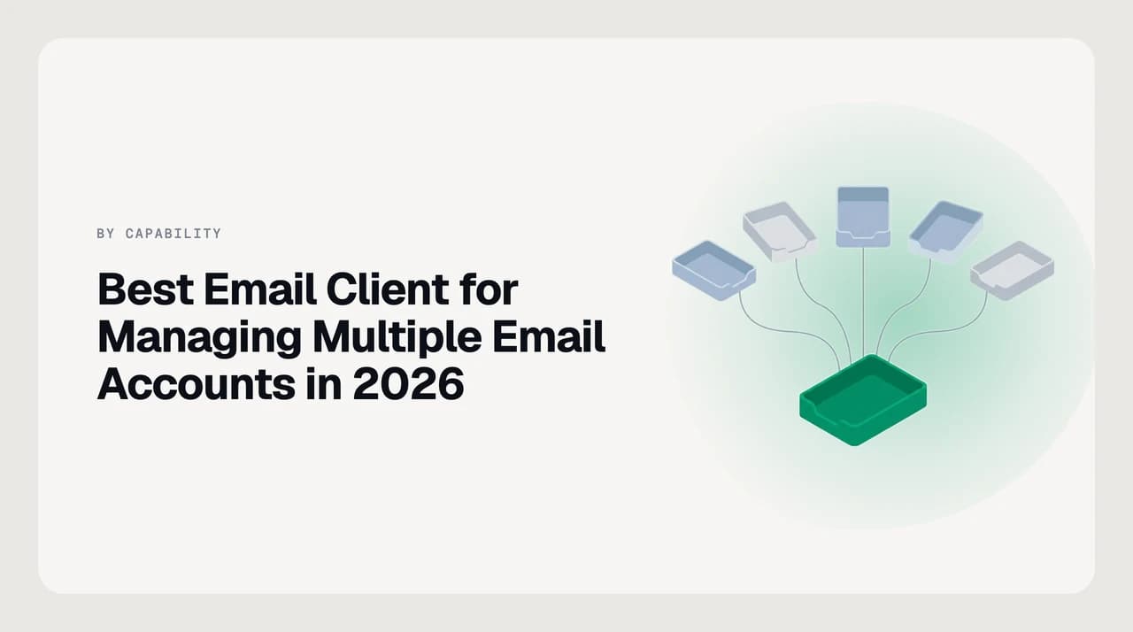Best email client for managing multiple email accounts in 2026 — one unified inbox holding Gmail, Outlook and IMAP accounts side by side