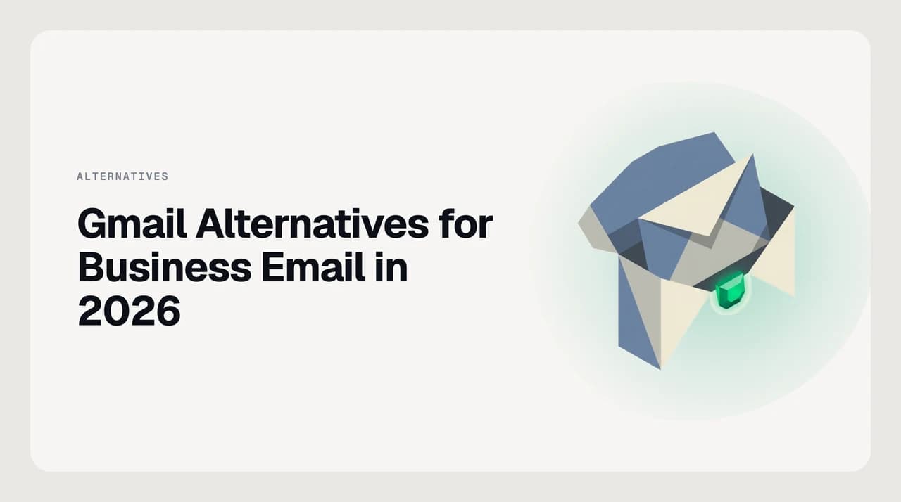 A ranked shortlist of Gmail alternatives for business email in 2026, comparing Fastmail, Microsoft 365 Business, Zoho Mail, Proton for Business, Migadu, Mailfence, IceWarp and HEY for Domains on custom domain, jurisdiction and admin tooling