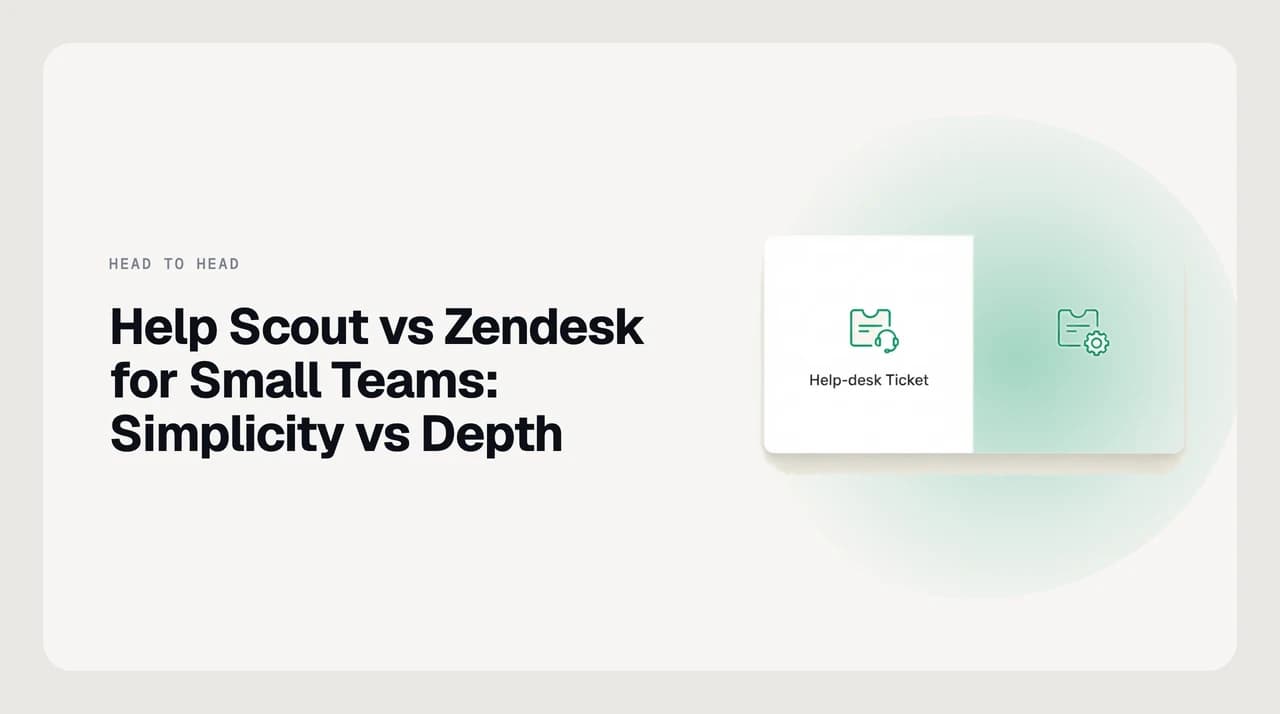 Help Scout vs Zendesk for small teams — a simple shared inbox on one side and a configurable ticketing platform on the other, compared on setup speed and automation limits