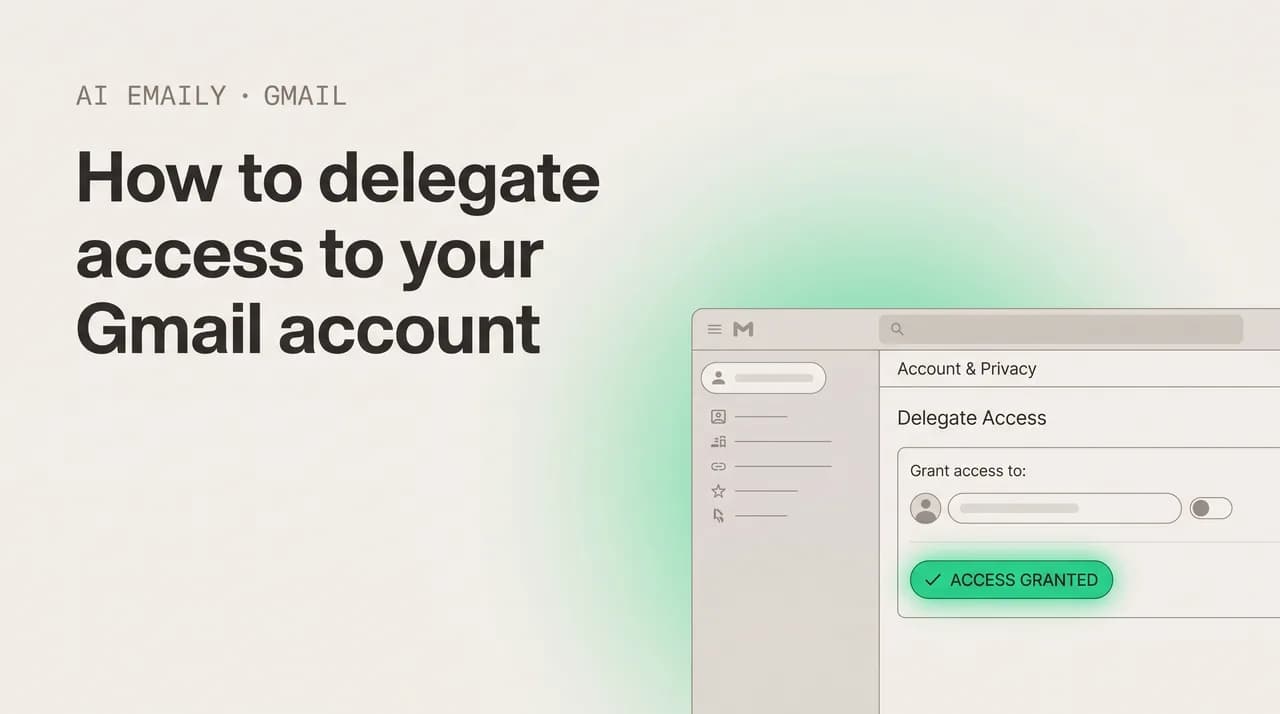 AI Emaily blog cover for how to delegate access to your Gmail account, showing a delegate-access settings panel