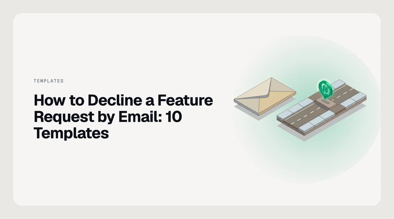 Product manager composing a polite feature request decline email, with branching reply paths for not-on-roadmap, wrong segment, and enterprise scenarios