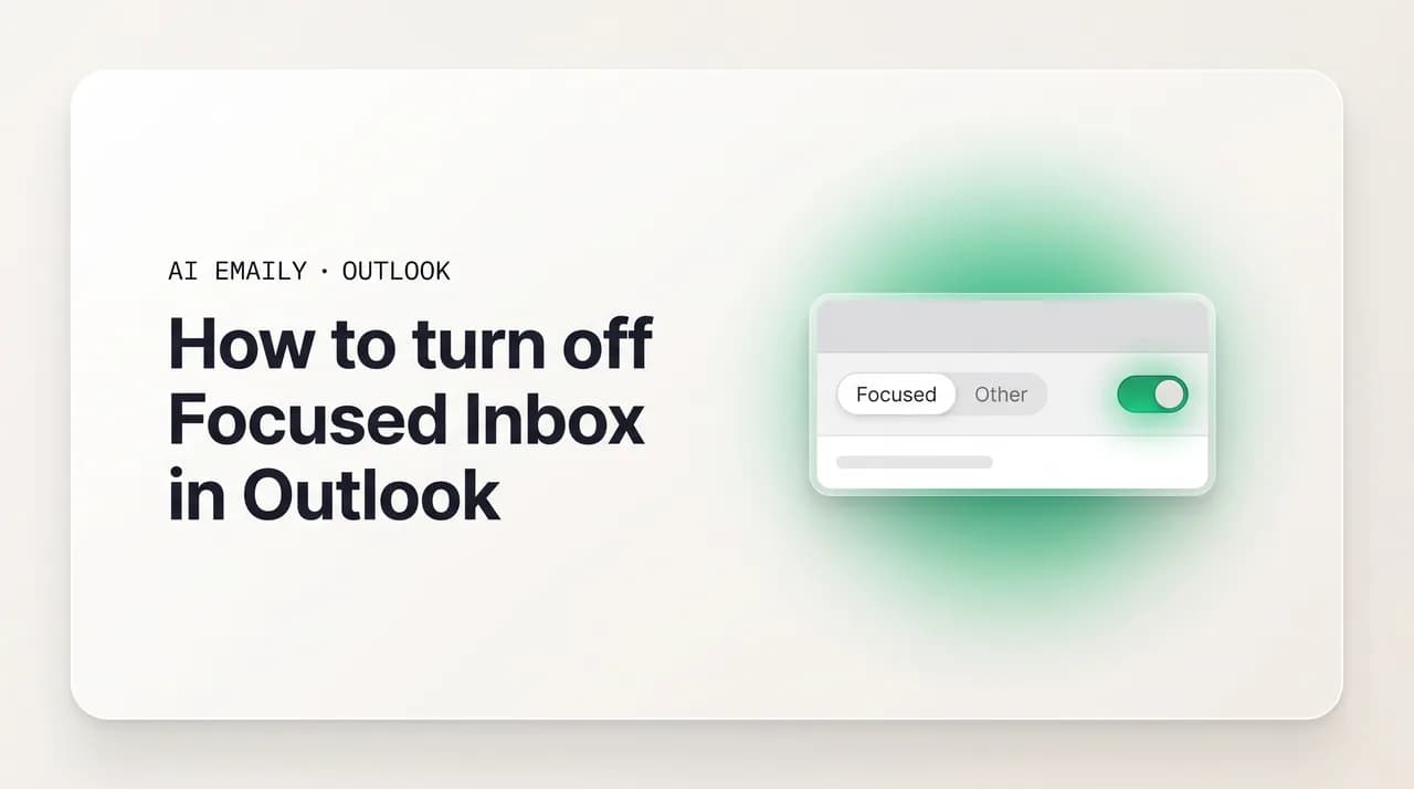 AI Emaily blog cover for how to turn off Focused Inbox in Outlook, showing Focused and Other inbox tabs