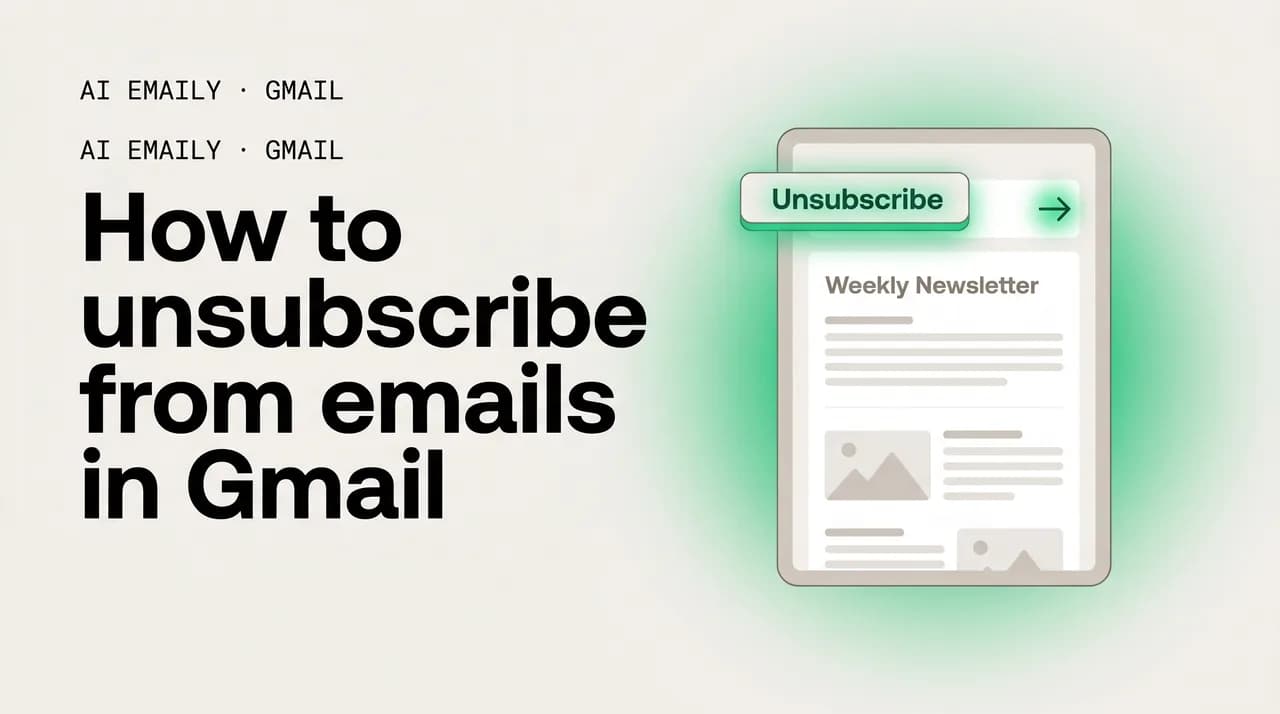AI Emaily blog cover for how to unsubscribe from emails in Gmail, showing an unsubscribe action on a newsletter