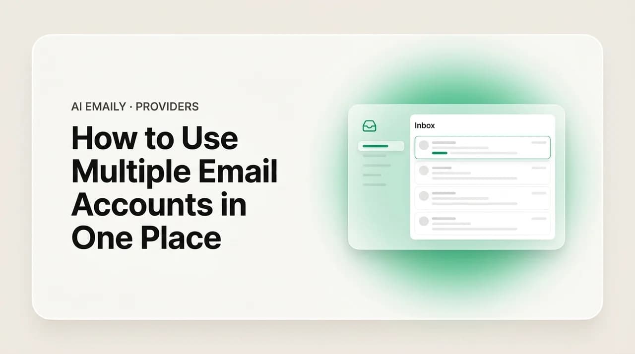 AI Emaily blog cover for use multiple email accounts in one place, showing accounts unified into one place