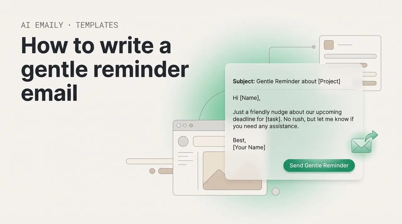 AI Emaily blog cover for how to write a gentle reminder email, showing a polite gentle reminder email draft with reminder templates