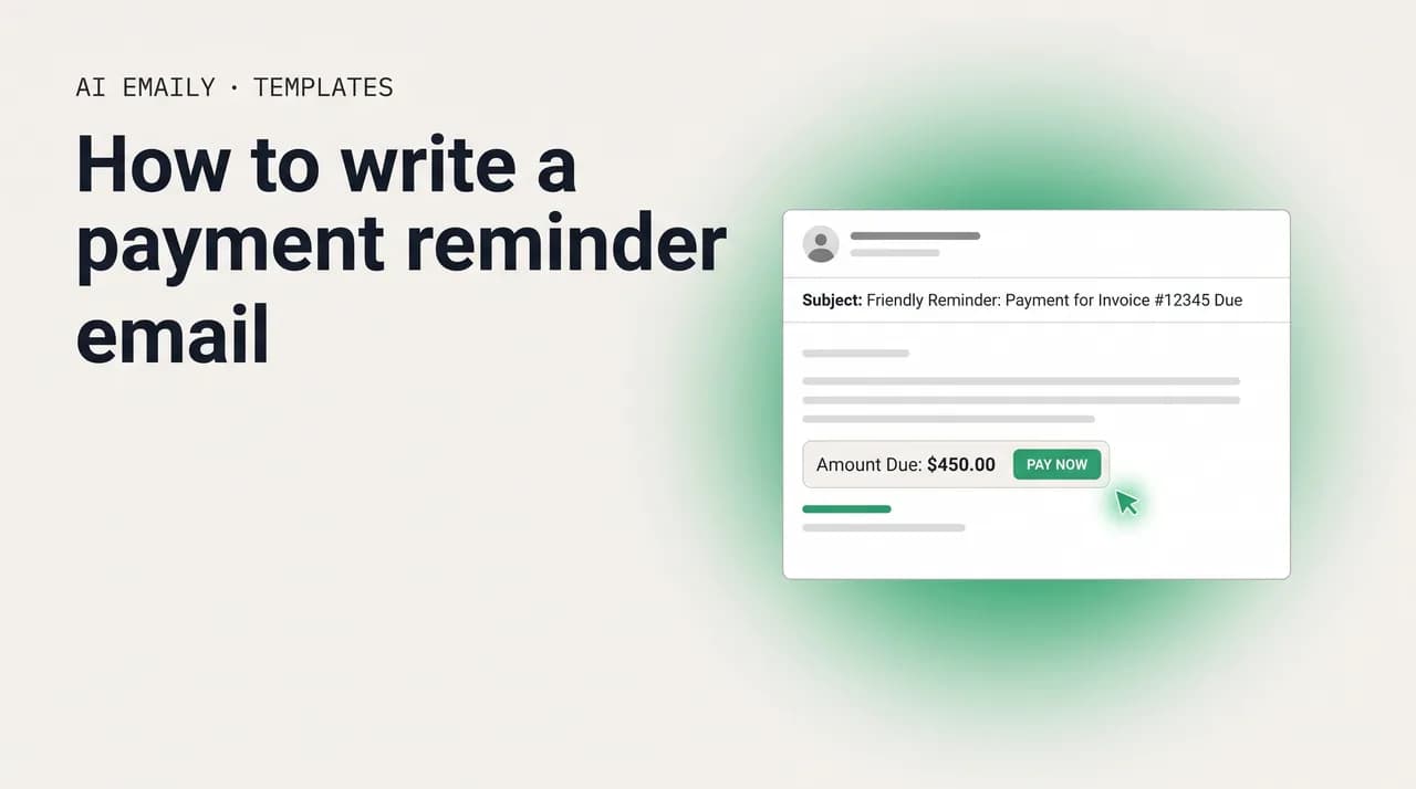AI Emaily blog cover for how to write a payment reminder email, showing an invoice payment reminder email draft with an amount due and payment reminder templates