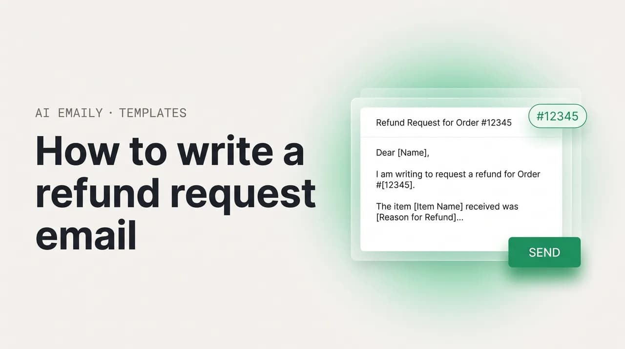 AI Emaily blog cover for how to write a refund request email, showing a clear refund request email draft with an order number and refund request templates