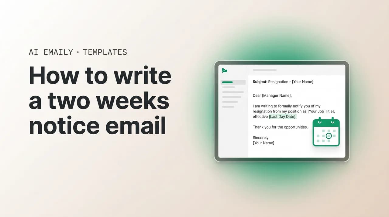 AI Emaily blog cover for how to write a two weeks notice email, showing a professional two weeks notice email draft with a last day date and notice templates