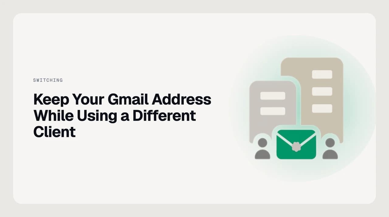 Illustration for keep your Gmail address but use a different email client, showing an @gmail.com mailbox served by a third-party app while Google keeps storage and spam filtering
