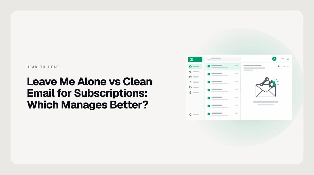 Side-by-side illustration comparing Leave Me Alone and Clean Email for managing newsletter subscriptions, one path removing a reader from a mailing list at the source and the other diverting unwanted mail away from the inbox