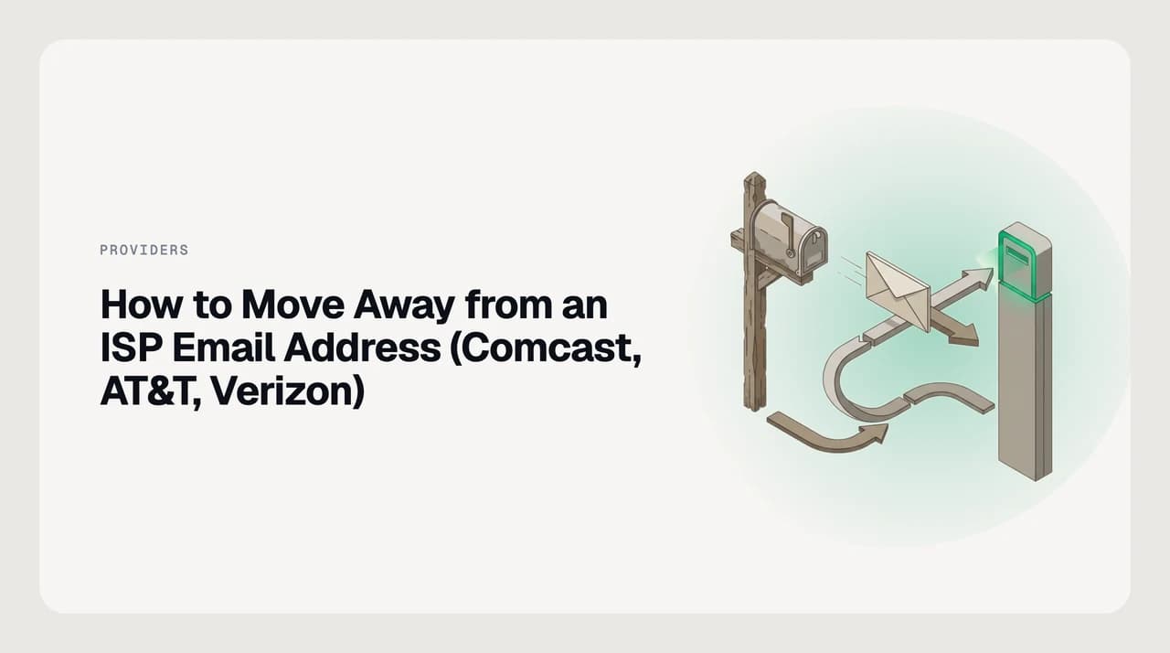 Step-by-step guide to moving away from an ISP email address like Comcast, AT&T, or Verizon to a permanent portable provider