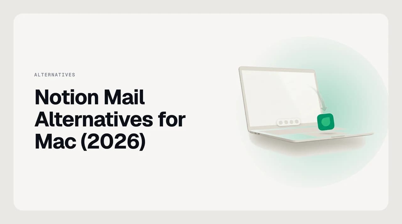 Notion Mail alternatives for Mac — a MacBook screen showing several email client options side by side, with one option marked as the chosen pick