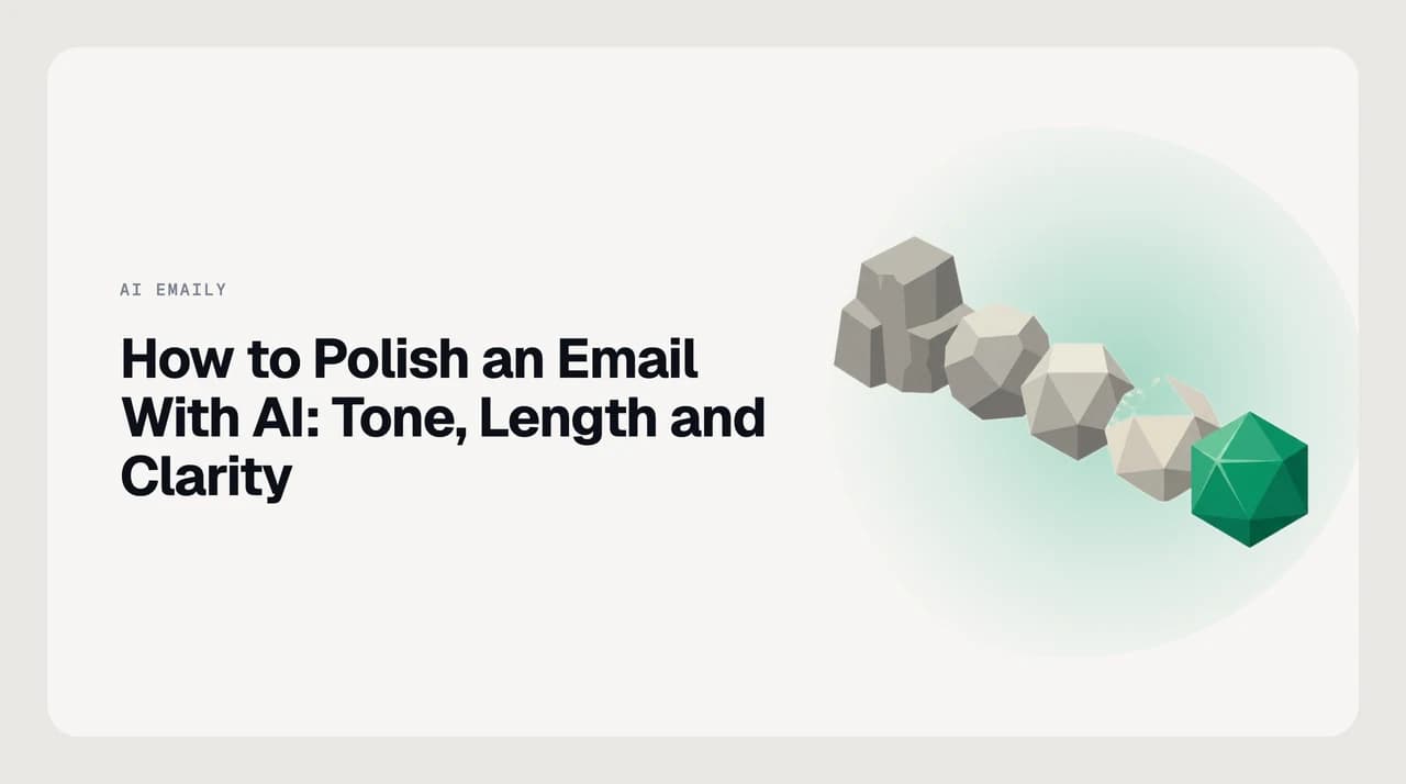 Polishing a draft email with AI for tone, length and clarity before sending — AI Emaily blog