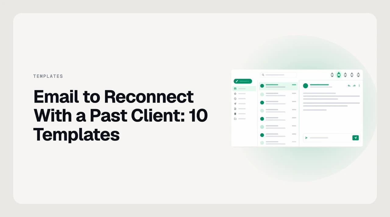 Email to reconnect with a past client — ten templates organized by reason for reaching out, from a no-agenda check-in to a new-capability note