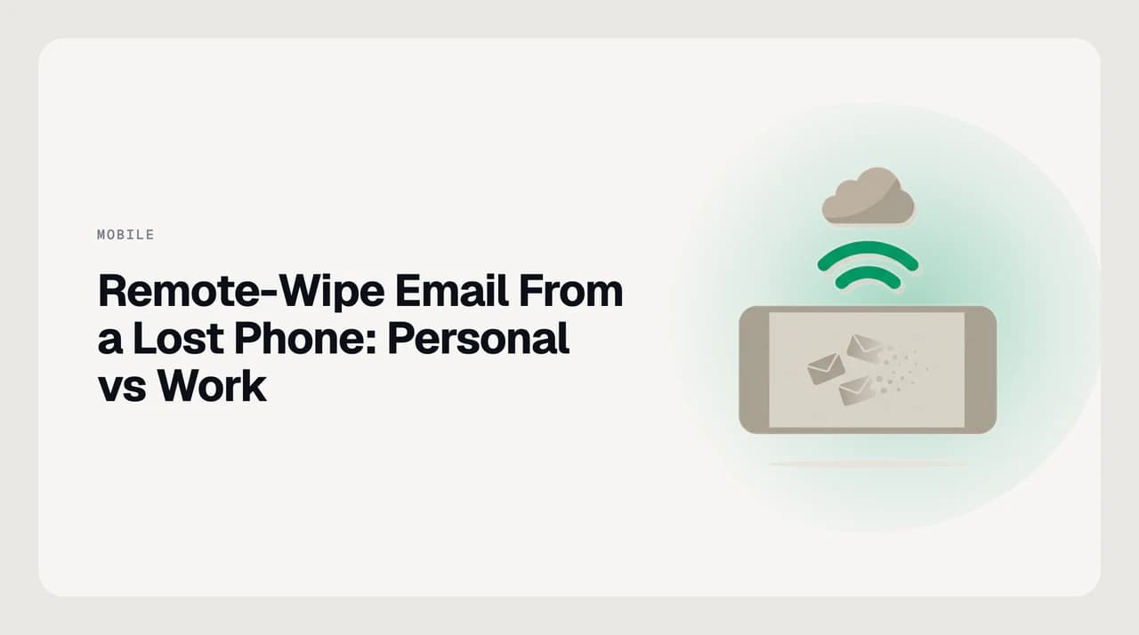 Diagram of three actions to remotely wipe email from a lost phone — revoke the mailbox session, selective wipe of the work profile, and a full device wipe — with who can trigger each
