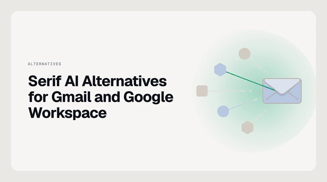 Eight Serif AI alternatives for Gmail and Google Workspace ranked by OAuth scope depth, whether they write drafts back into Gmail, and how they behave under a Workspace admin console.