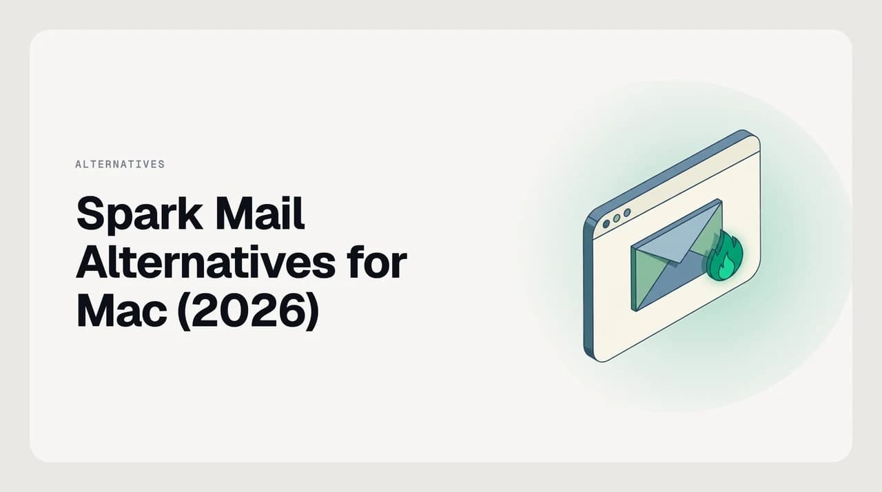 Ranked shortlist of Spark Mail alternatives for Mac in 2026, compared on native macOS feel, keyboard coverage and multi-account Gmail and Microsoft support