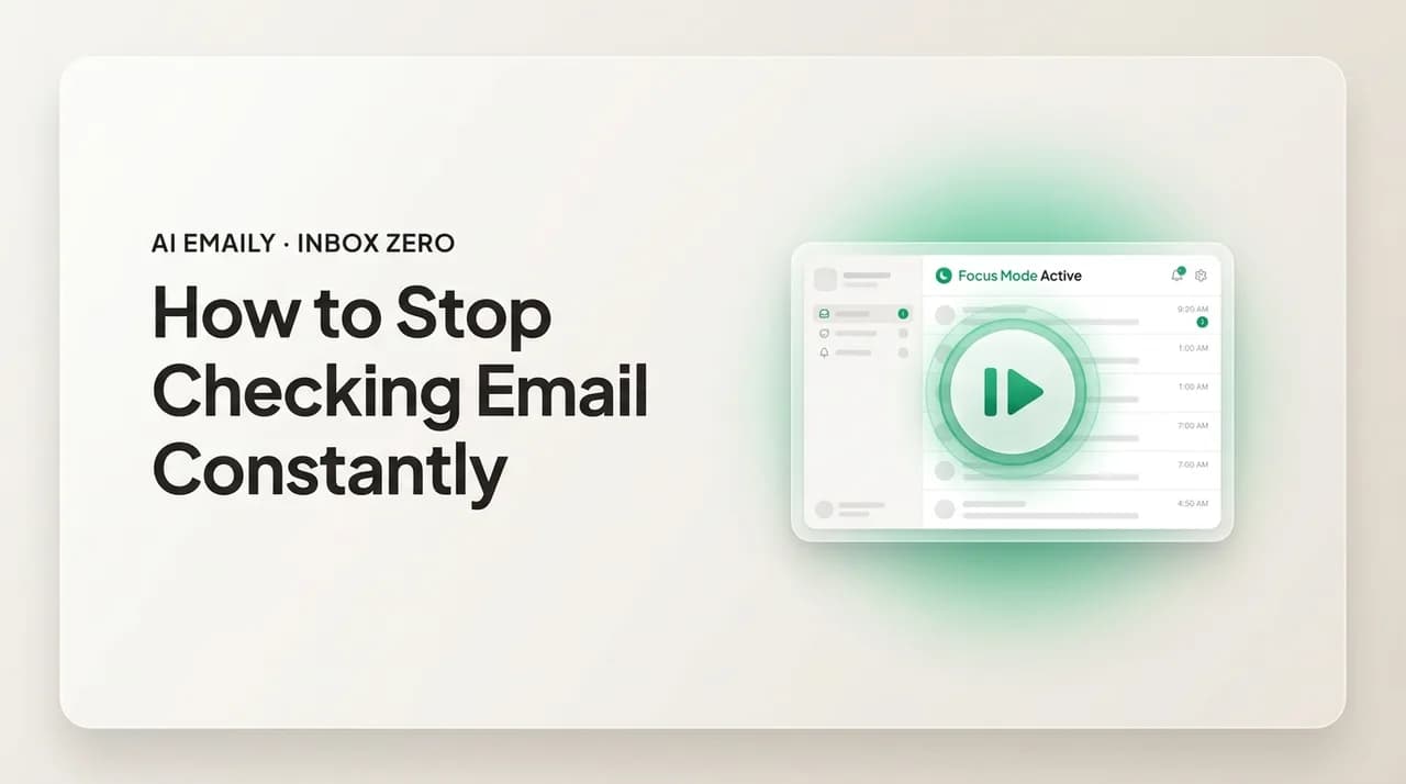 AI Emaily blog cover for stop checking email constantly, showing email notifications paused for focus