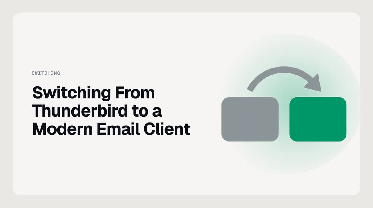 How to switch from Thunderbird to another email client — mbox local folders, filters and IMAP accounts moving into a new inbox with a rollback profile kept in reserve.