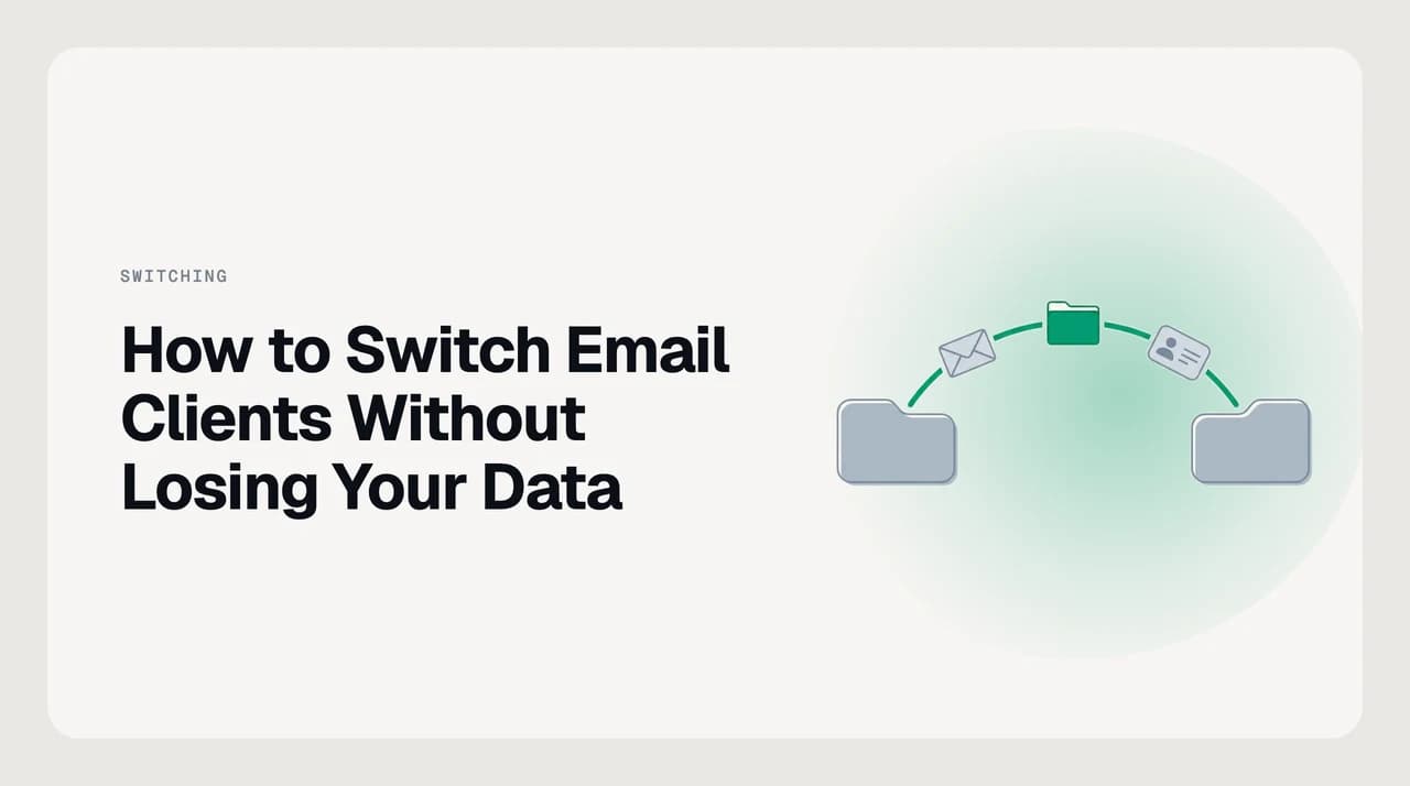 How to switch email clients without losing your data — a step-by-step migration guide covering IMAP account handover, POP3 local export, and rollback