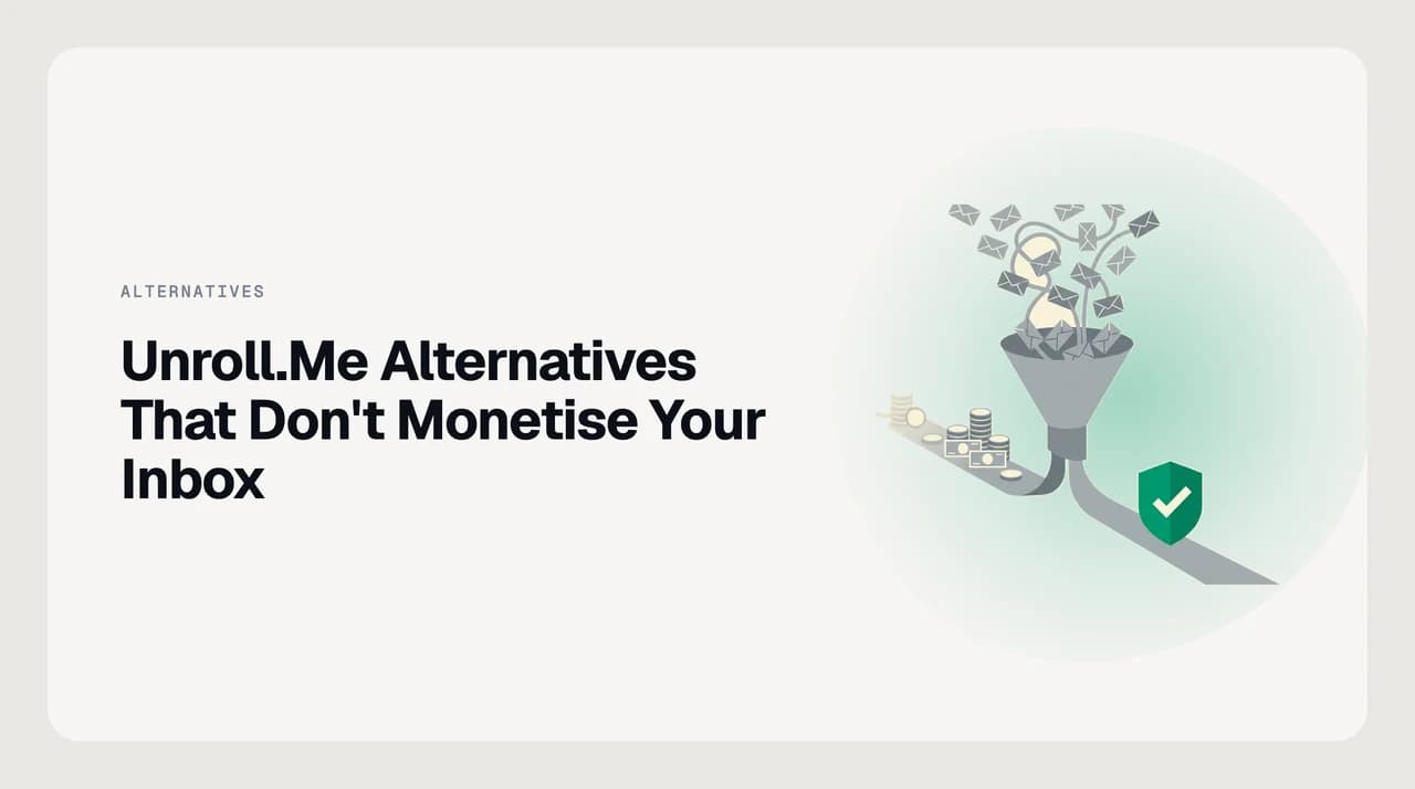 Cover image comparing Unroll.Me alternatives that do not monetise inbox data, showing paid unsubscribe tools versus data-broker free services