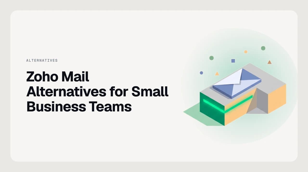 Zoho Mail alternatives for small business teams — a comparison of mailbox providers by seat growth, per-user cost, alias limits and shared inbox support
