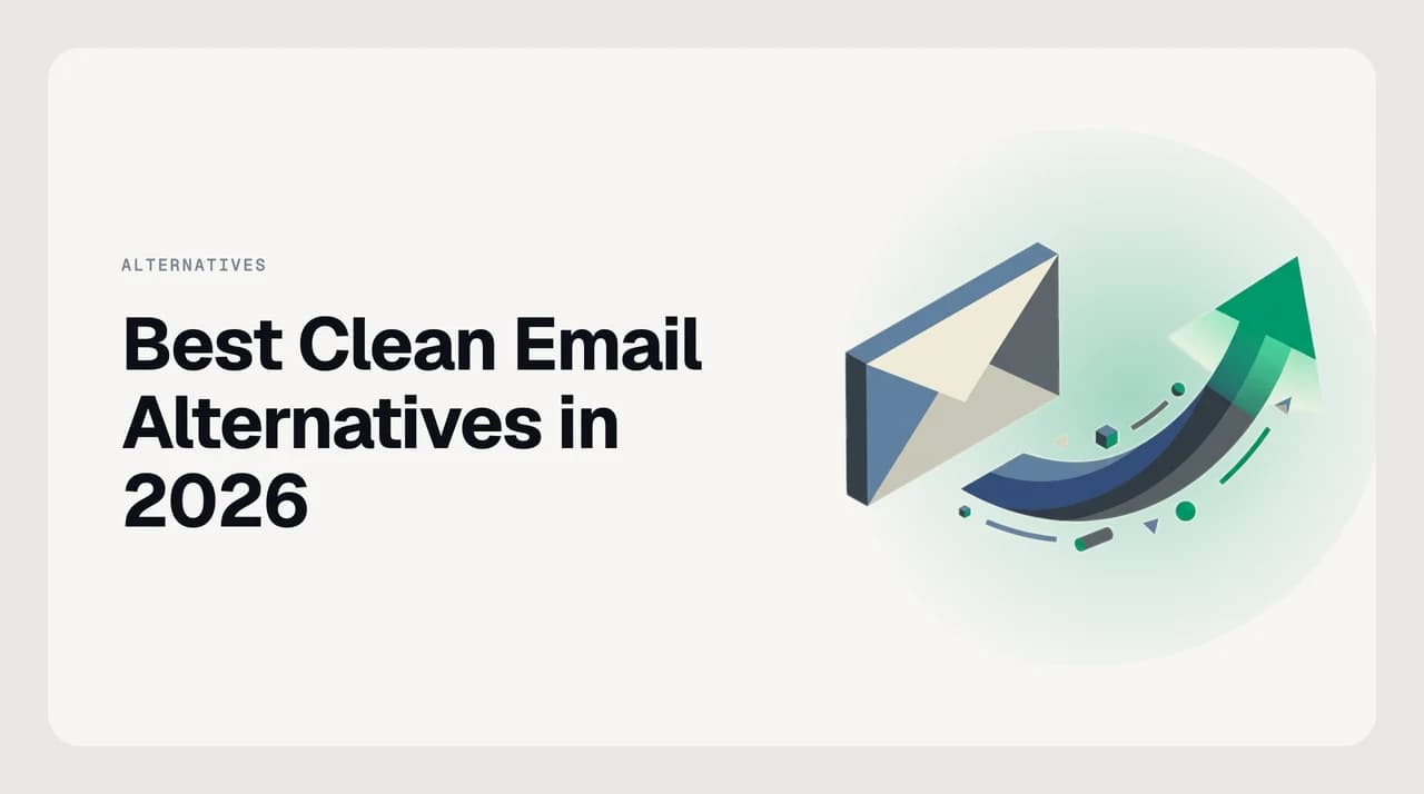 Best Clean Email alternatives 2026 — a comparison of bulk unsubscribe and inbox cleanup tools with what each one reads and how each one charges.