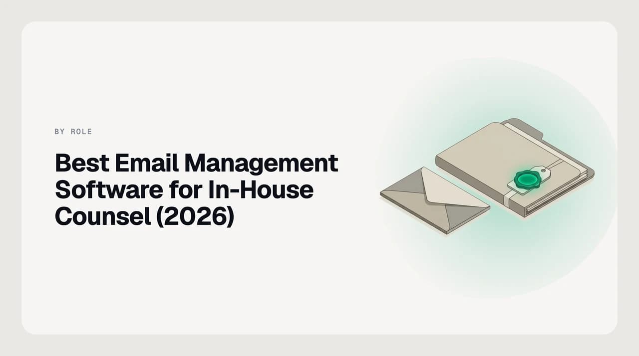 Best email management software for in-house counsel — comparison of AI email clients, shared inboxes and compliance mail stores for legal intake, privileged threads and contract-review requests